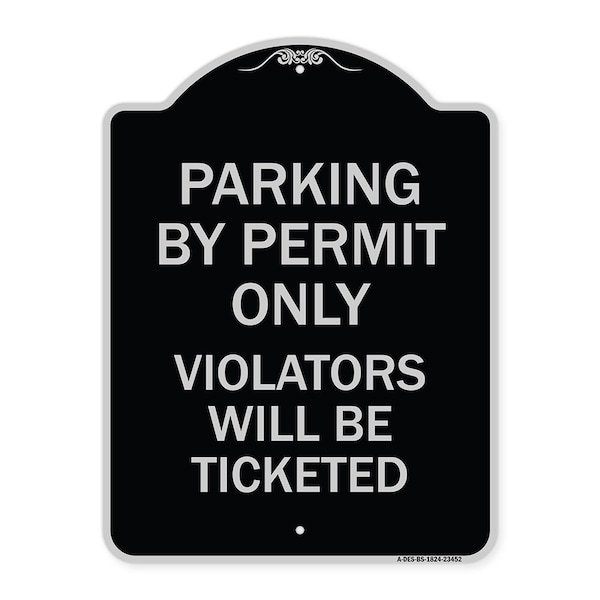 Parking by Permit Violators Will Ticketed Heavy-Gauge Aluminum Sign, 24" x 18", BS-1824-23452
